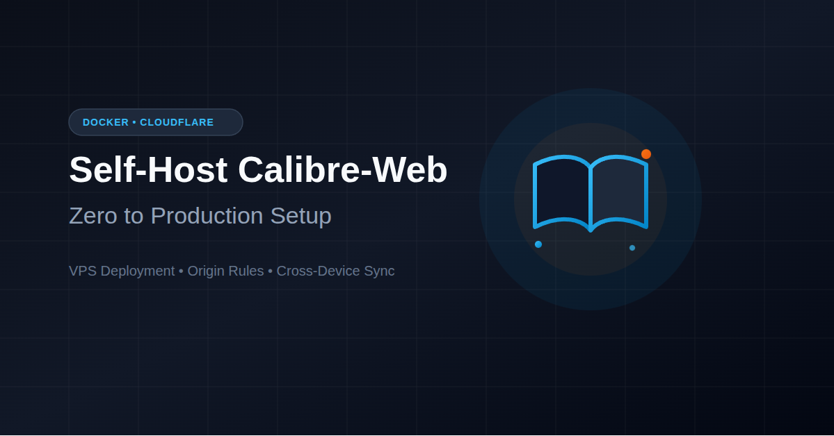 How to Self-Host Calibre-Web with Docker Compose & Cloudflare (Zero to Production)